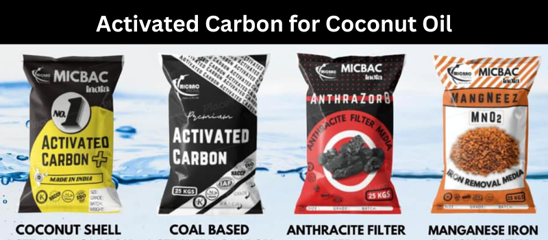 Activated Carbon for Coconut Oil